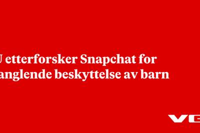 EU etterforsker Snapchat for manglende beskyttelse av barn