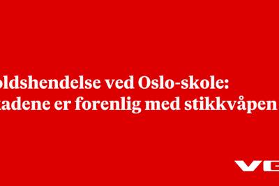 Voldshendelse ved Oslo-skole: Skadene er forenlig med stikkvåpen