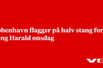 København flagger på halv stang for kong Harald onsdag