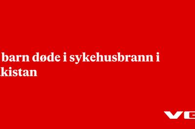 14 barn døde i sykehusbrann i Pakistan