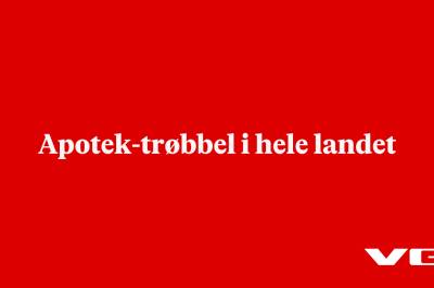 Apotek-trøbbel i hele landet