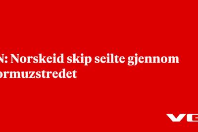 DN: Norskeid skip seilte gjennom Hormuzstredet