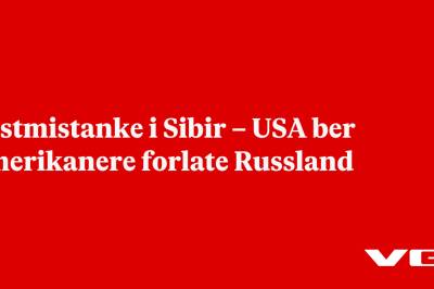 Pestmistanke i Sibir – USA ber amerikanere forlate Russland