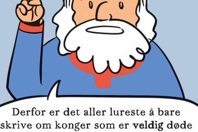 «Det beste er å skrive om konger som er VELDIG døde»