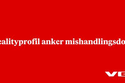 Realityprofil anker mishandlingsdom