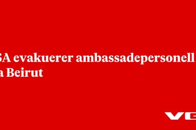 USA evakuerer ambassadepersonell fra Beirut