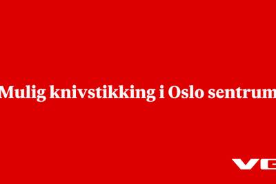 Mulig knivstikking i Oslo sentrum