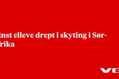 Minst elleve drept i skyting i Sør-Afrika