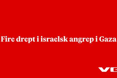 Fire drept i israelsk angrep i Gaza
