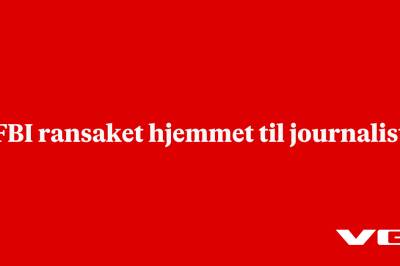 FBI ransaket hjemmet til journalist