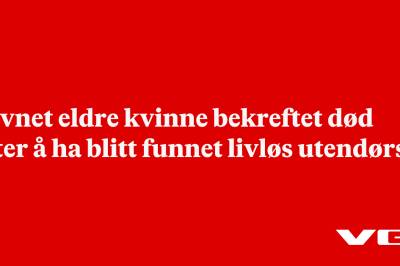 Savnet eldre kvinne bekreftet død etter å ha blitt funnet livløs utendørs