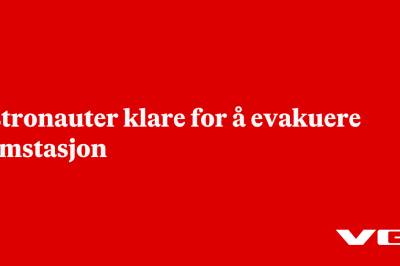 Astronauter klare for å evakuere romstasjon
