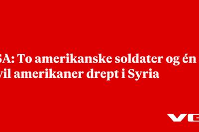 USA: To amerikanske soldater og én sivil amerikaner drept i Syria