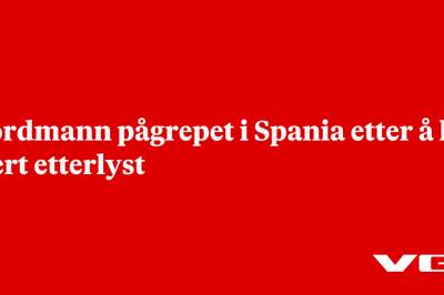 Nordmann pågrepet i Spania etter å ha vært etterlyst