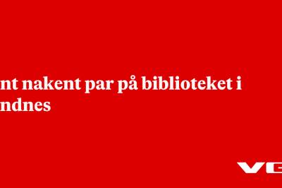 Fant nakent par på biblioteket i Sandnes