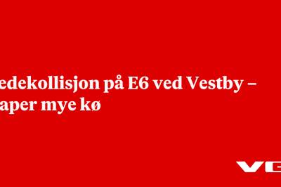 Kjedekollisjon på E6 ved Vestby – skaper mye kø