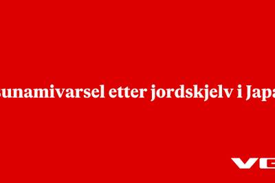 Tsunamivarsel etter jordskjelv i Japan