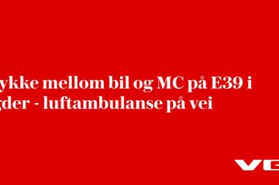 Ulykke mellom bil og MC på E39 i Agder - luftambulanse på vei 