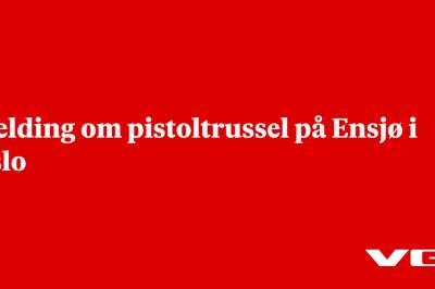 Melding om pistoltrussel på Ensjø i Oslo