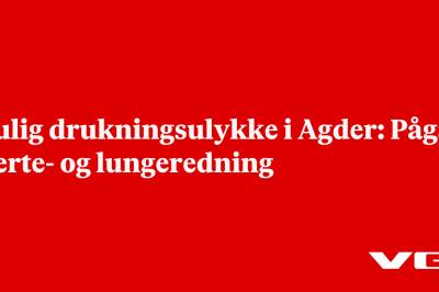 Mulig drukningsulykke i Agder: Pågår hjerte- og lungeredning