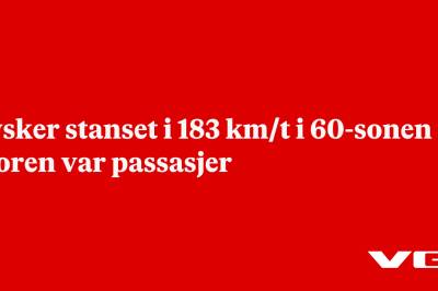 Tysker stanset i 183 km/t i 60-sonen – moren var passasjer