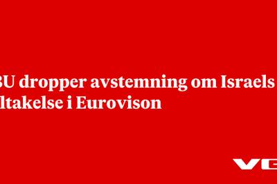 EBU dropper avstemning om Israels deltakelse  i Eurovison 