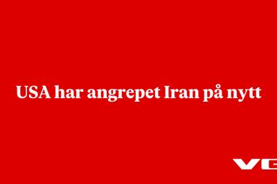 USA har angrepet Iran på nytt