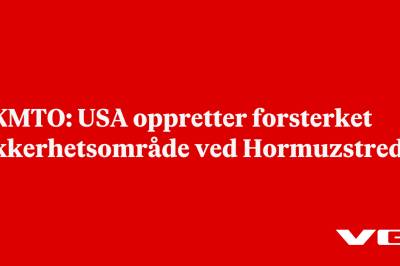 UKMTO: USA oppretter forsterket sikkerhetsområde ved Hormuzstredet