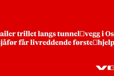Trailer trillet langs tunnel­vegg i Oslo – sjåfør får livreddende første­hjelp 