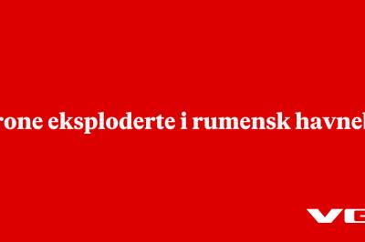 Drone eksploderte i rumensk havneby