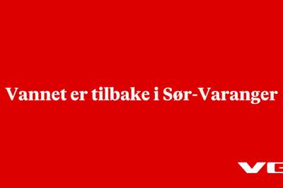 Vannet er tilbake i Sør-Varanger