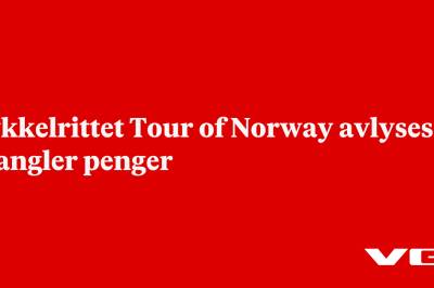 Sykkelrittet Tour of Norway avlyses – mangler penger