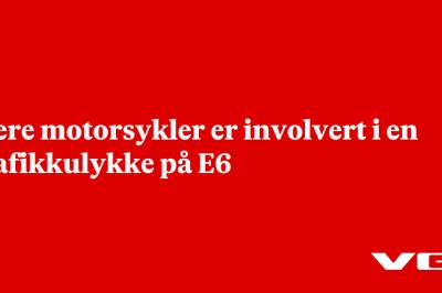 Flere motorsykler er involvert i en trafikkulykke på E6