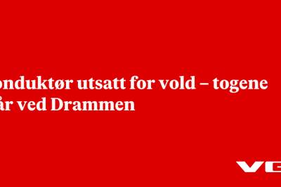 Konduktør utsatt for vold – togene står ved Drammen