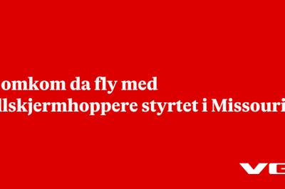 12 omkom da fly med fallskjermhoppere styrtet i Missouri