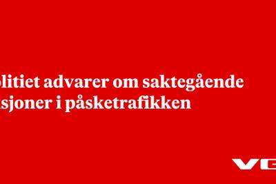Politiet advarer om saktegående aksjoner i påsketrafikken