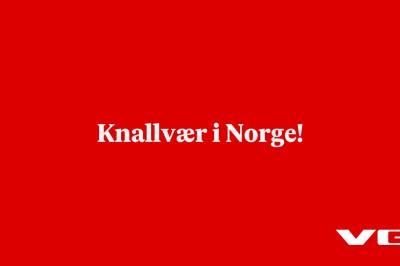 Knallvær i Norge!