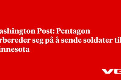 Washington Post: Pentagon forbereder seg på å sende soldater til Minnesota