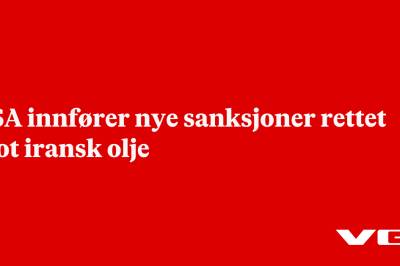 USA innfører nye sanksjoner rettet mot iransk olje