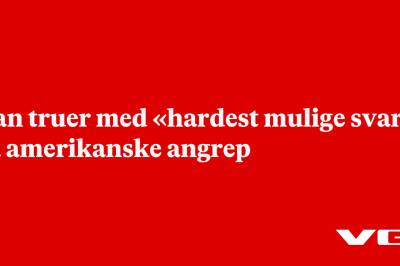 Iran truer med «hardest mulige svar» på amerikanske angrep