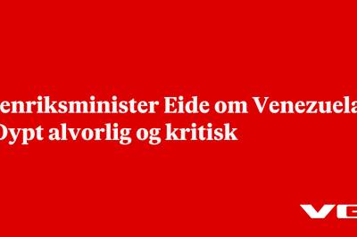 Utenriksminister Eide om Venezuela: – Dypt alvorlig og kritisk