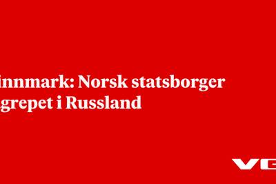 iFinnmark: Norsk statsborger pågrepet i Russland