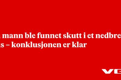 En mann ble funnet skutt i et nedbrent hus – konklusjonen er klar