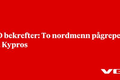 UD bekrefter: To nordmenn pågrepet på Kypros