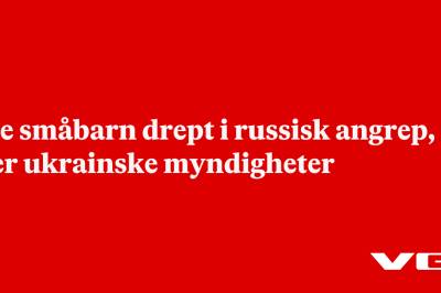 Tre småbarn drept i russisk angrep, sier ukrainske myndigheter