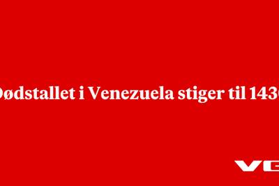 Dødstallet i Venezuela stiger til 1430
