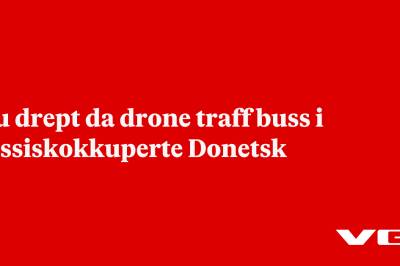 Sju drept da drone traff buss i russiskokkuperte Donetsk