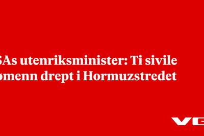 USAs utenriksminister: Ti sivile sjømenn drept i Hormuzstredet
