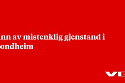 Funn av mistenklig gjenstand i Trondheim