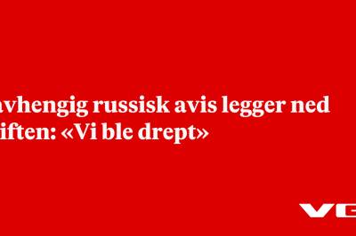 Uavhengig russisk avis legger ned driften: «Vi ble drept»